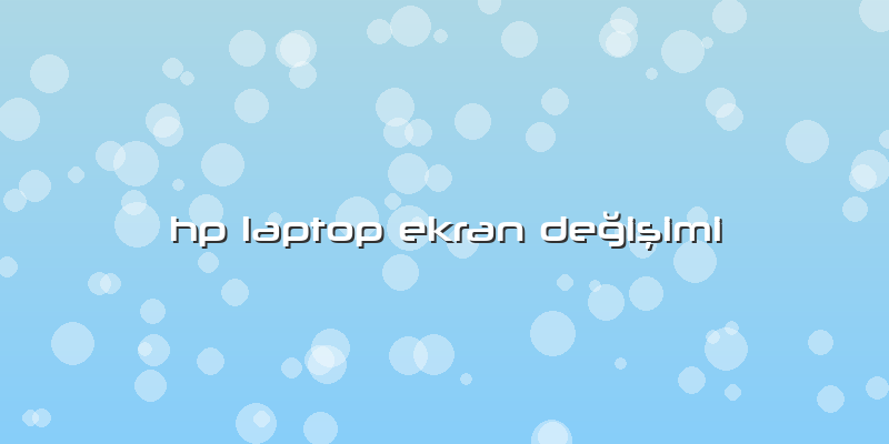 Hp Laptop Ekran DeÄŸiÅŸimi