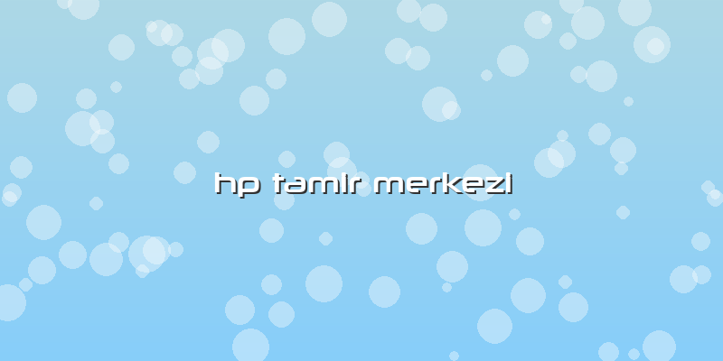 Hp Tamir Merkezi