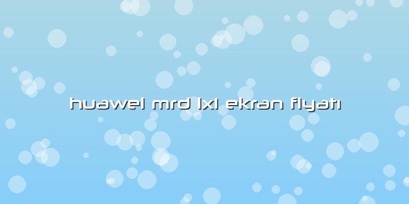 Huawei Mrd Lx1 Ekran FiyatÄ±