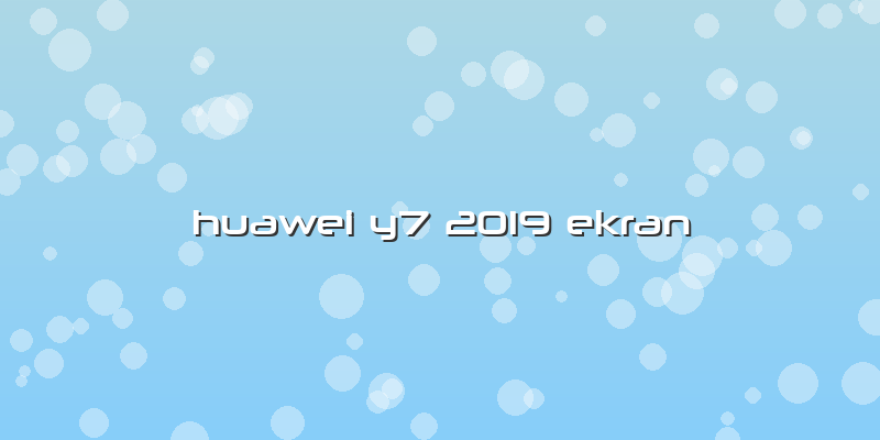Huawei Y7 2019 Ekran