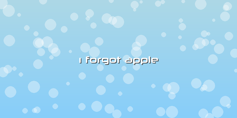 Ä± Forgot Apple