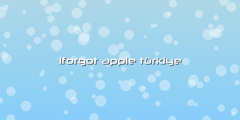 Iforgot Apple Türkiye