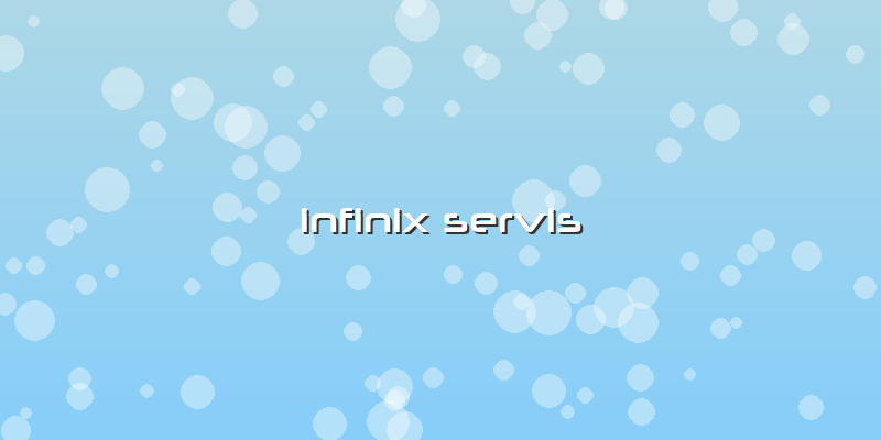 Infinix  Servis