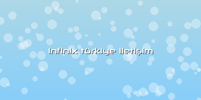Infinix Türkiye IletiÅŸim