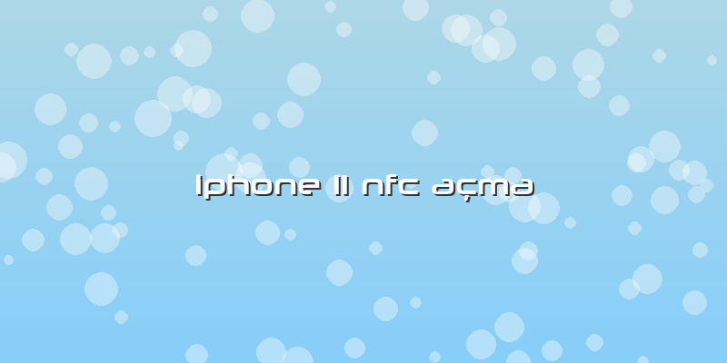 Iphone 11 Nfc Açma