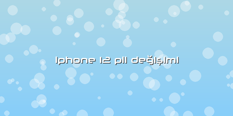 Iphone 12 Pil DeÄŸiÅŸimi