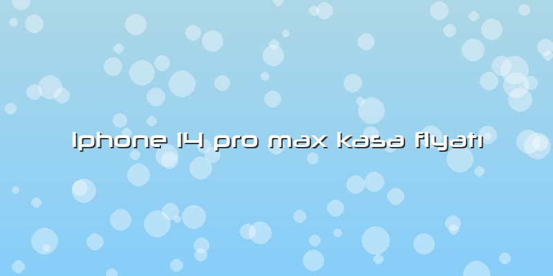 Iphone 14 Pro Max Kasa FiyatÄ±