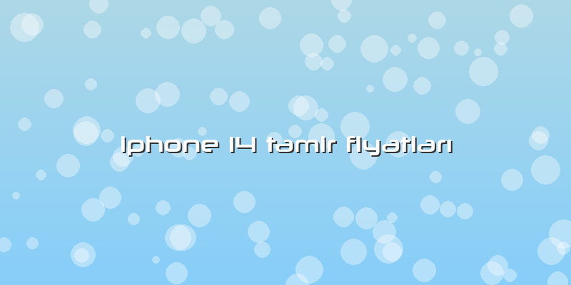 Iphone 14 Tamir Fiyatları
