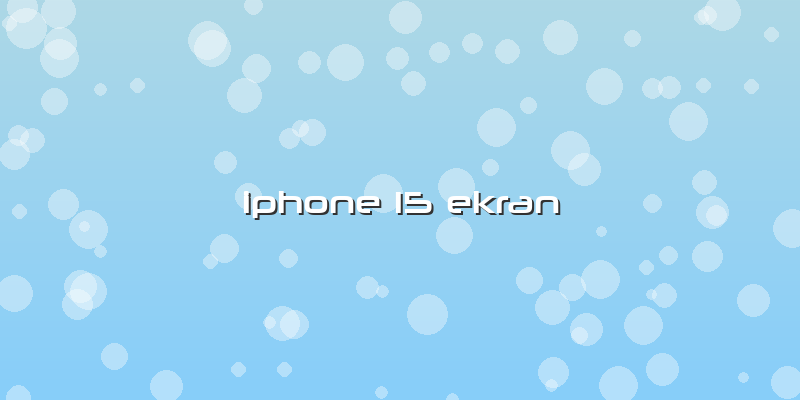 Iphone 15 Ekran