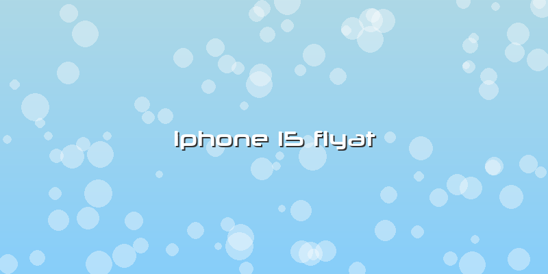 Iphone 15 Fiyat