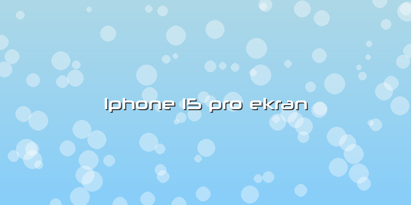 Iphone 15 Pro Ekran