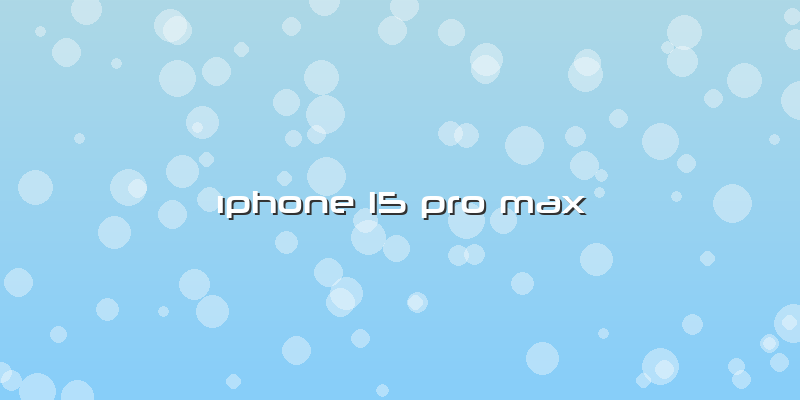 Ä±phone 15 Pro Max