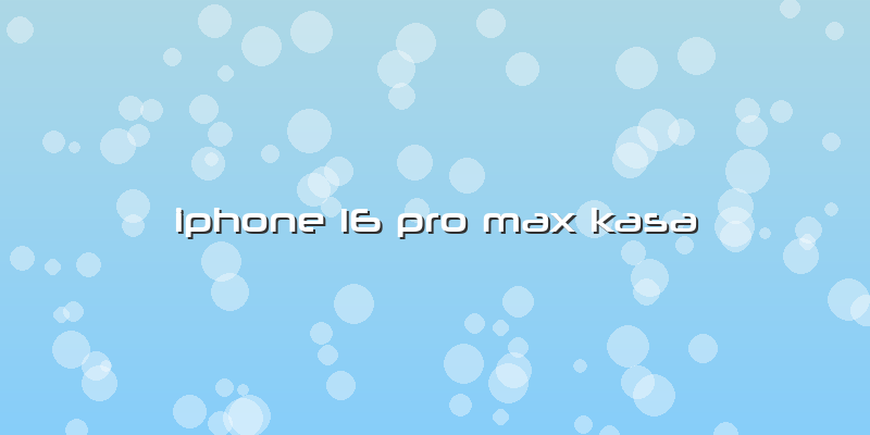 Iphone 16 Pro Max Kasa