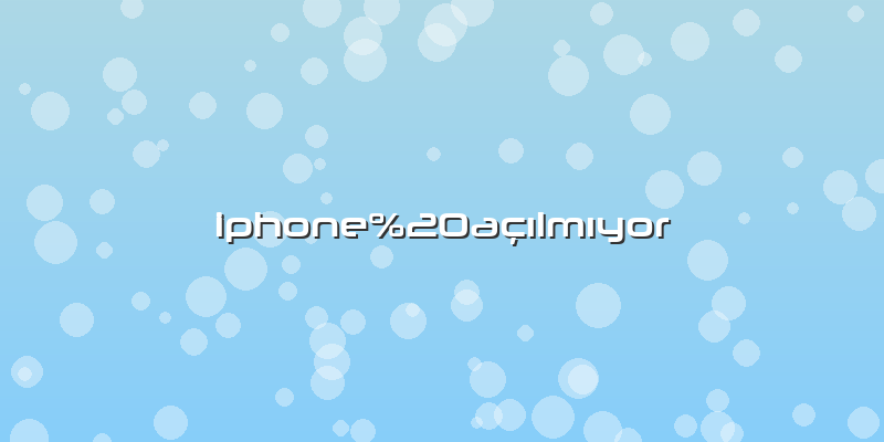 Iphone%20açÄ±lmÄ±yor
