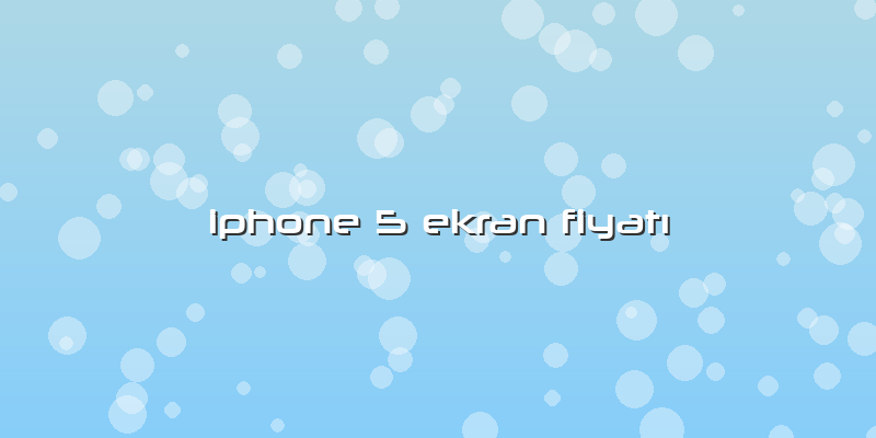 Iphone 5 Ekran FiyatÄ±