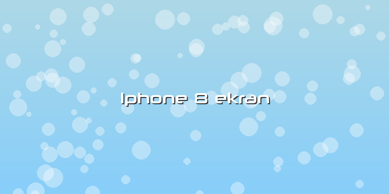 Iphone 8 Ekran