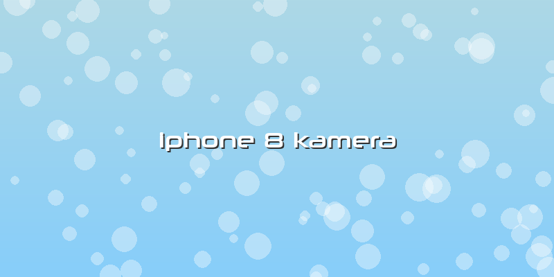 Iphone 8 Kamera
