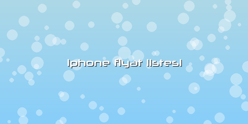 Iphone Fiyat Listesi