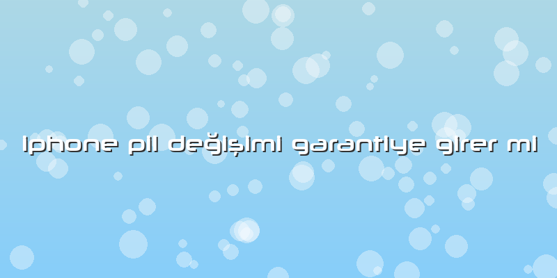 Iphone Pil DeÄŸiÅŸimi Garantiye Girer Mi
