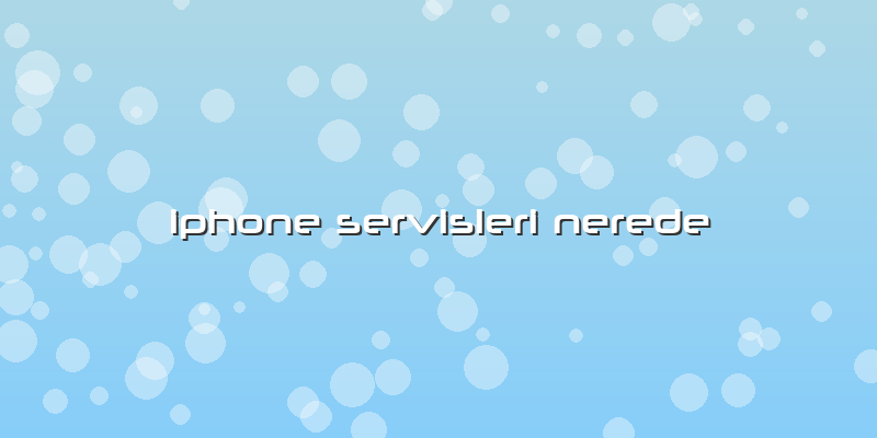 Iphone Servisleri Nerede