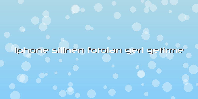 Iphone Silinen FotolarÄ± Geri Getirme