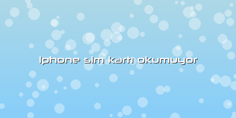 Iphone Sim KartÄ± Okumuyor