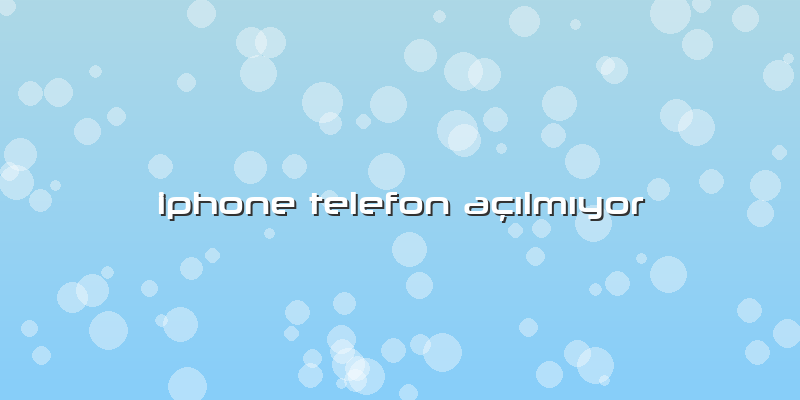 Iphone Telefon AçÄ±lmÄ±yor