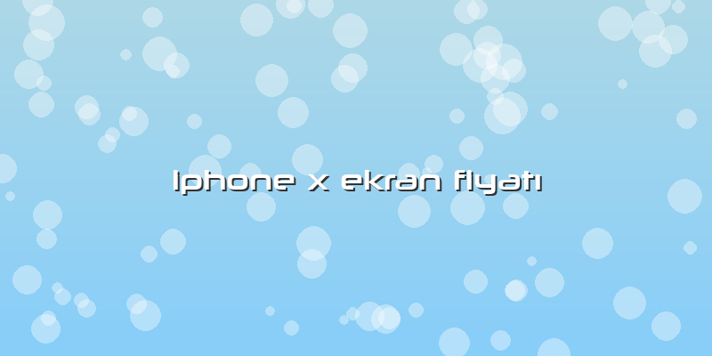 Iphone X Ekran FiyatÄ±