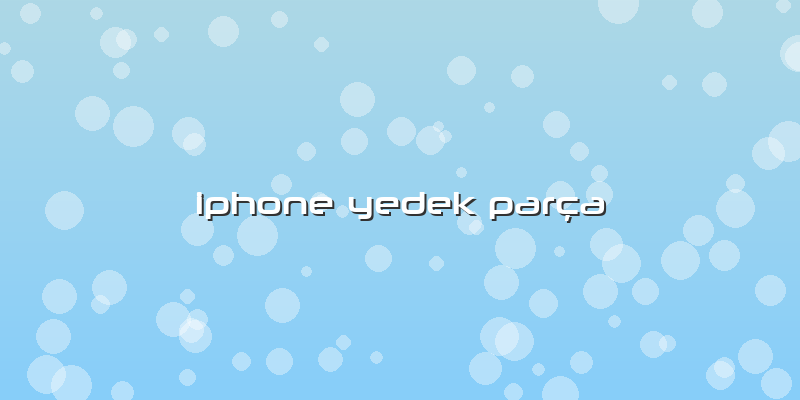 Iphone Yedek Parça