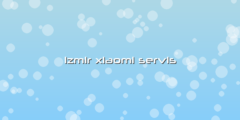 Izmir Xiaomi Servis