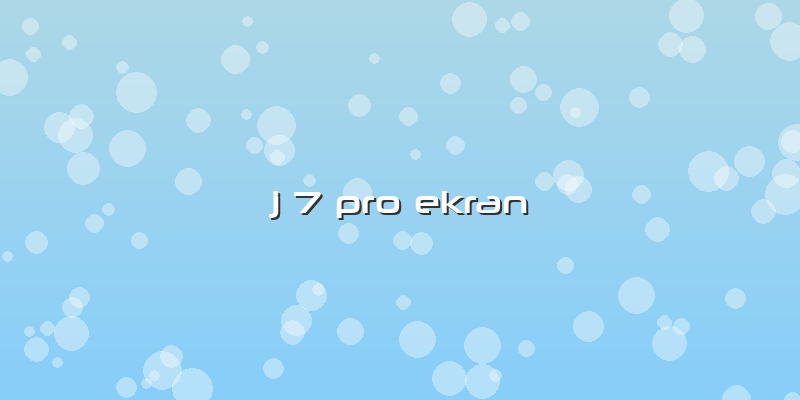 J 7 Pro Ekran