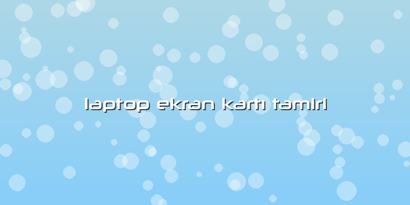 Laptop Ekran KartÄ± Tamiri