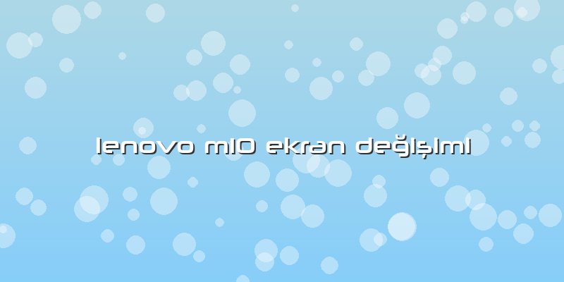 Lenovo M10 Ekran DeÄŸiÅŸimi
