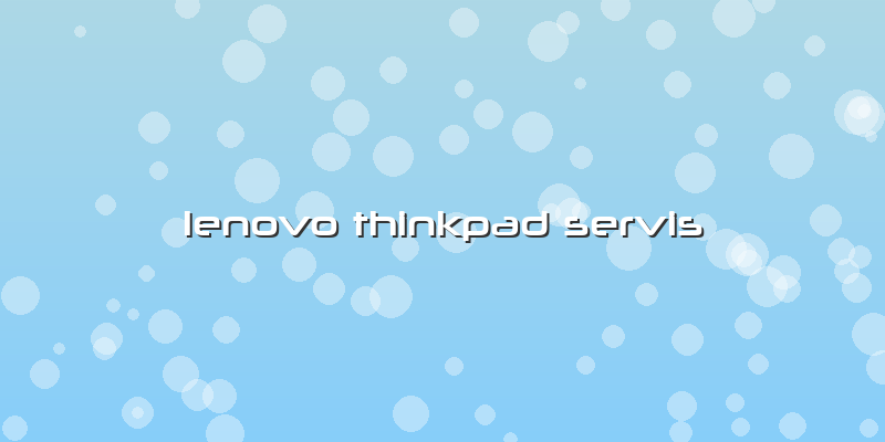 Lenovo Thinkpad Servis