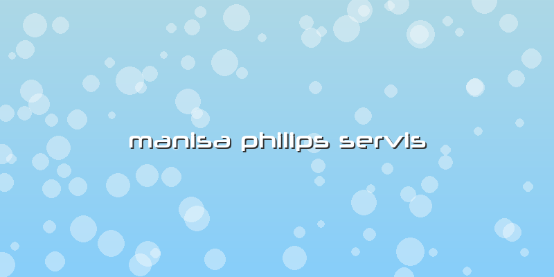 Manisa Philips Servis
