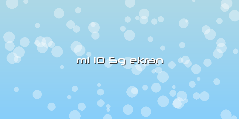 Mi 10 5g Ekran