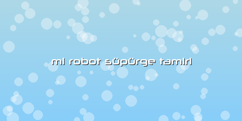 Mi Robot Süpürge Tamiri