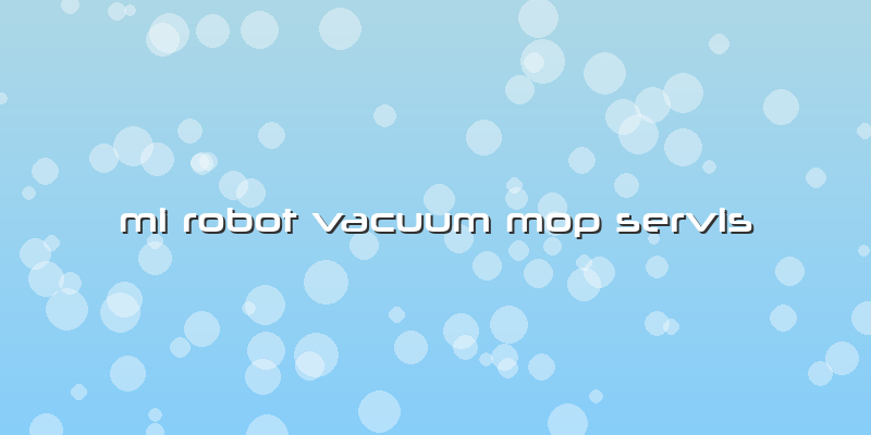 Mi Robot Vacuum Mop Servis