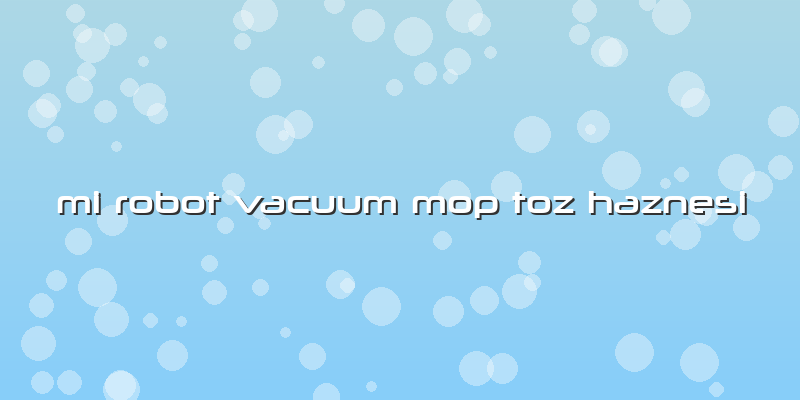 Mi Robot Vacuum Mop Toz Haznesi