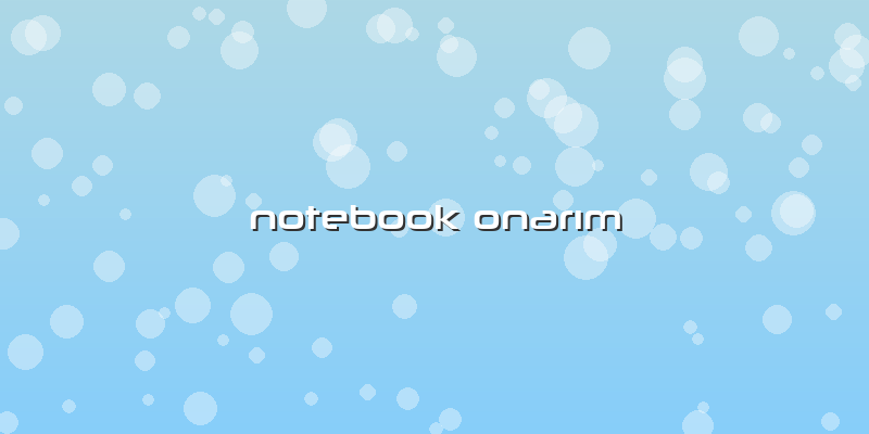 Notebook OnarÄ±m