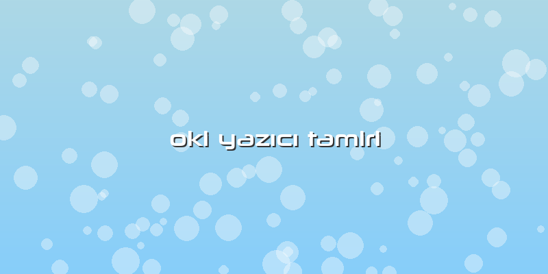 Oki YazÄ±cÄ± Tamiri