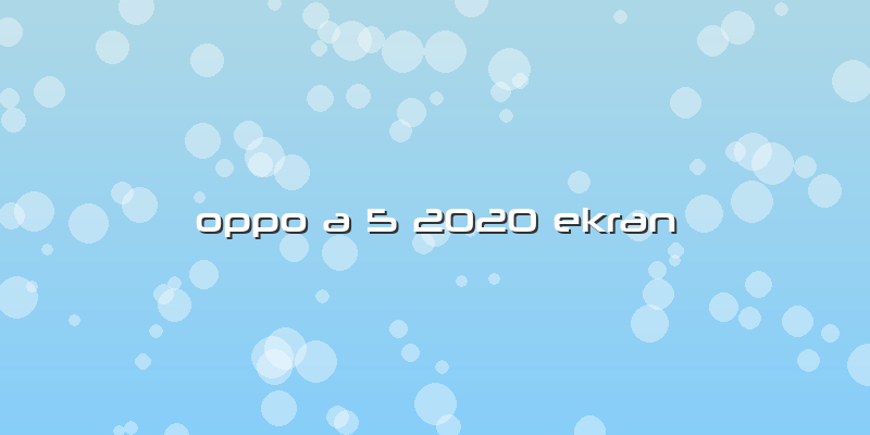 Oppo A 5 2020 Ekran