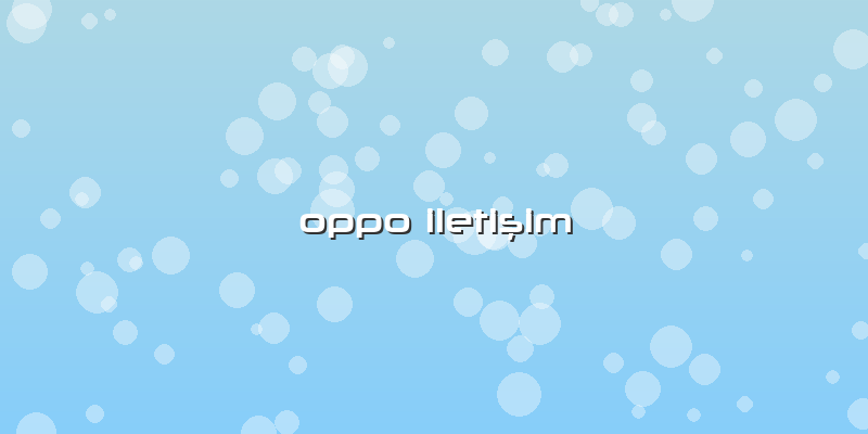 Oppo IletiÅŸim