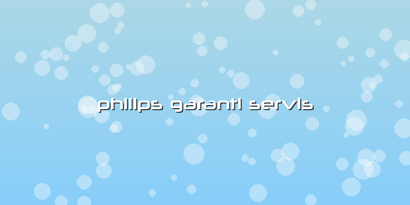 Philips Garanti Servis