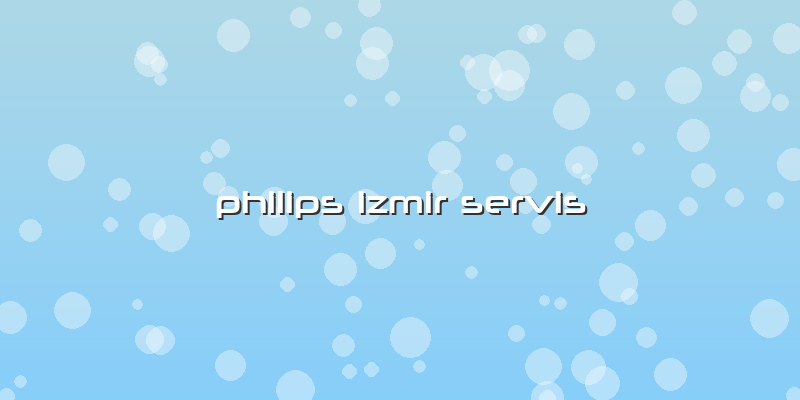 Philips Izmir Servis