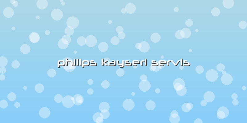 Philips Kayseri Servis