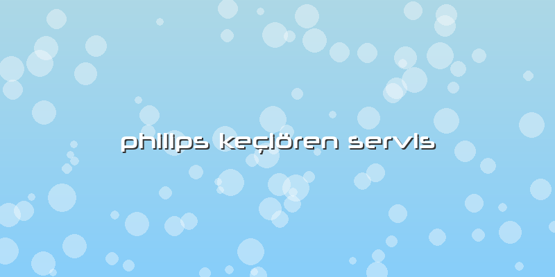 Philips Keçiören Servis