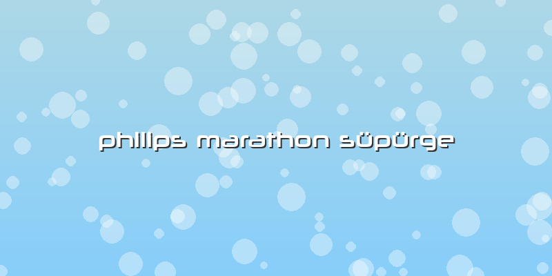Philips Marathon Süpürge