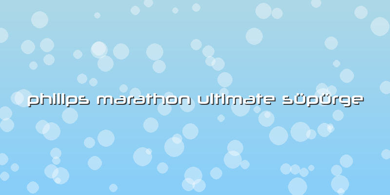 Philips Marathon Ultimate Süpürge