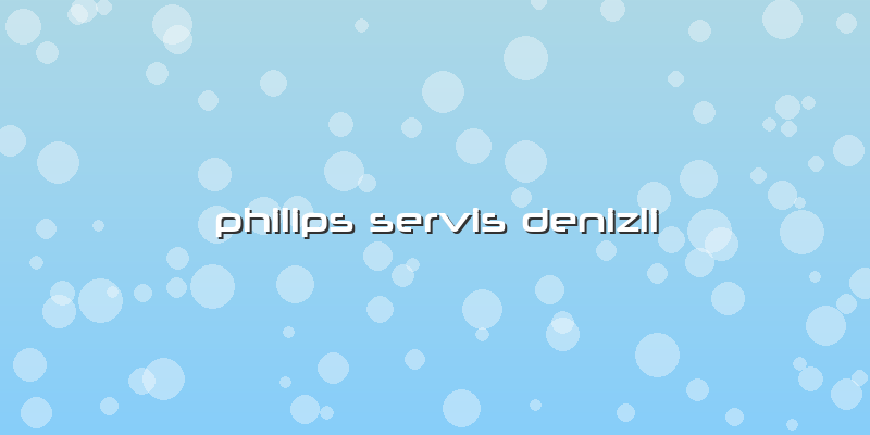 Philips Servis Denizli